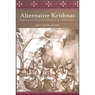 Alternative Krishnas: Regional And Vernacular Variations on a Hindu Deity by Beck, Guy L., 9780791464168