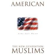 American Muslims The New Generation Second Edition by Hasan, Asma Gull, 9780826414168