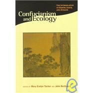 Confucianism and Ecology by Tucker, Mary Evelyn; Berthrong, John H., 9780945454168