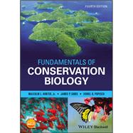 Fundamentals of Conservation Biology by Hunter, Malcolm L.; Gibbs, James P.; Popescu, Viorel D., 9781119144168
