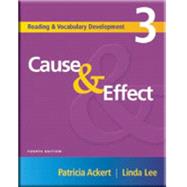 Reading and Vocabulary Development 3: Cause & Effect by Ackert, Patricia; Lee, Linda, 9781413004168