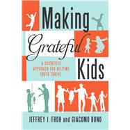 Making Grateful Kids by Froh, Jeffrey J.; Bono, Giacomo, 9781599474168