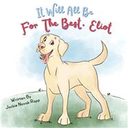 It Will Be All For the Best, Eliot by Novak Rapp, Jackie, 9798317814168