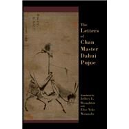 The Letters of Chan Master Dahui Pujue by Broughton, Jeffrey; Yoko Watanabe, Elise, 9780190664169