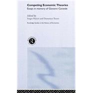 Competing Economic Theories: Essays in Honour of Giovanni Caravale by Nistic=; Sergio, 9780415244169