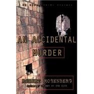 An Accidental Murder An Avram Cohen Mystery by Rosenberg, Robert, 9780743244169