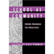 School As Community: From Promise to Practice by Furman, Gail C., 9780791454169