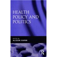 Health Policy and Politics by Hann,Alison;Hann,Alison, 9781138254169