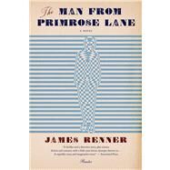 The Man from Primrose Lane A Novel by Renner, James, 9781250024169