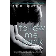 Follow Me Back by Walters, A. Meredith, 9781476774169