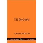The Ranchman by Seltzer, Charles Alden, 9781522994169