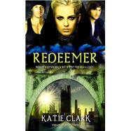 Redeemer by Clark, Katie, 9781611164169