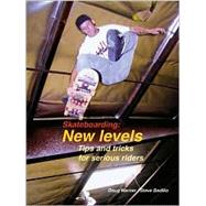 Skateboarding: New Levels Tips and Tricks for Serious Riders by Werner, Doug; Badillo, Steve, 9781884654169