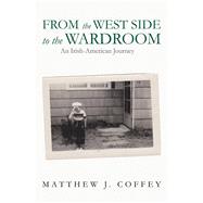 From the West Side to the Wardroom by Coffey, Matthew J., 9781984574169