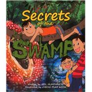 Secrets of the Swamp by Humphreys, Neil; Koon, Cheng Puay, 9789814484169