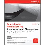 Oracle Fusion Middleware 11g Architecture and Management by Shafii, Reza; Lee, Stephen; Konduri, Gangadhar, 9780071754170