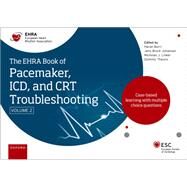 The EHRA Book of Pacemaker, ICD and CRT Troubleshooting Vol. 2 Case-based learning with multiple choice questions by Burri, Haran; Johansen, Jens Brock; Linker, Nicholas; Theuns, Dominic AMJ, 9780192844170