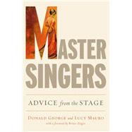 Master Singers Advice from the Stage by George, Donald; Mauro, Lucy, 9780199324170