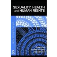 Sexuality, Health and Human Rights by Correa, Sonia; Petchesky, Rosalind P.; Parker, Richard, 9780203894170