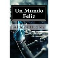 Un mundo feliz / Brave New World by Huxley, Aldous; Arneb, Arturo, 9781511514170
