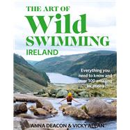 The Art of Wild Swimming Ireland by Deacon, Anna, 9781785304170
