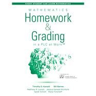 Mathematics Homework & Grading in a PLC at Work by Kanold, Timothy D.; Barnes, Bill; Larson, Matthew R.; Kanold-McIntyre, Jessica; Schuhl, Sarah, 9781943874170