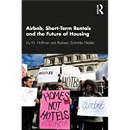 Airbnb, Short-Term Rentals and the Future of Housing by Lily M. Hoffman; Barbara Schmitter Heisler, 9780367234171