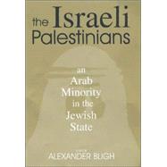 The Israeli Palestinians: An Arab Minority in the Jewish State by Bligh,Alexander, 9780714654171