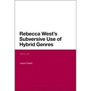 Rebecca West's Subversive Use of Hybrid Genres 1911-41 by Cowan, Laura, 9781441144171