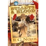 Bullets and Blood by Nojek, R. G., 9781477644171