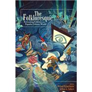 The Folkloresque by Foster, Michael Dylan; Tolbert, Jeffrey A., 9781607324171