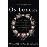 On Luxury by Adams, William Howard, 9781612344171