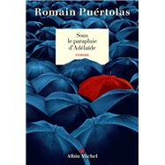 Sous le parapluie d'Adelade by Romain Purtolas, 9782226454171