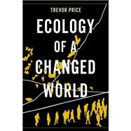 Ecology of a Changed World by Price, Trevor, 9780197564172