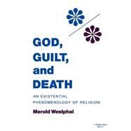 God, Guilt, and Death by Westphal, Merold E., 9780253204172