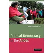 Radical Democracy in the Andes by Donna Lee Van Cott, 9780521734172