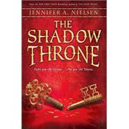 The Shadow Throne (The Ascendance Series, Book 3) by Nielsen, Jennifer A., 9780545284172