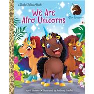 We Are Afro Unicorns by Showers, April; Conley, Anthony, 9780593704172