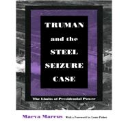 Truman and the Steel Seizure Case by Marcus, Maeva; Devins, Neal; Graber, Mark A.; Fisher, Louis (CON), 9780822314172