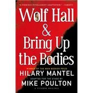 Wolf Hall & Bring Up the Bodies: The Stage Adaptation by Mantel, Hilary; Poulton, Mike, 9781250064172
