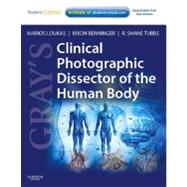 Gray's Clinical Photographic Dissector of the Human Body by Loukas, Marios; Benninger, Brion; Tubbs, R. Shane, Ph.D., 9781437724172