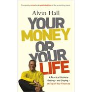Your Money or Your Life by Hall, Alvin, 9781444724172