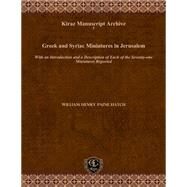 Greek and Syriac Miniatures in Jerusalem by Hatch, William Henry Paine, 9781607244172