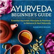 Ayurveda Beginner's Guide by Weis-bohlen, Susan, 9781939754172