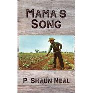 Mama's Song by Neal, P. Shaun, 9781947504172
