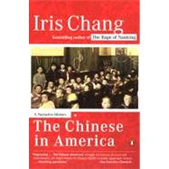 Chinese in America : A Narrative History by Chang, Iris (Author), 9780142004173