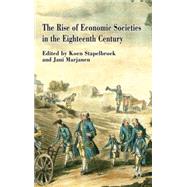The Rise of Economic Societies in the Eighteenth Century Patriotic Reform in Europe and North America by Stapelbroek, Koen; Marjanen, Jani, 9780230354173
