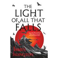 The Light of All That Falls by James Islington, 9780316274173