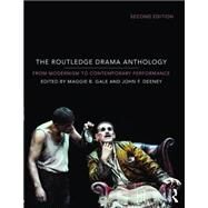 The Routledge Drama Anthology: Modernism to Contemporary Performance by Gale; Maggie B., 9780415724173