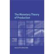 The Monetary Theory of Production by Augusto Graziani, 9780521104173